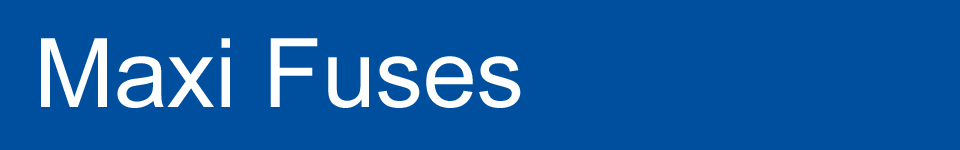 Maxi Blade Fuses
